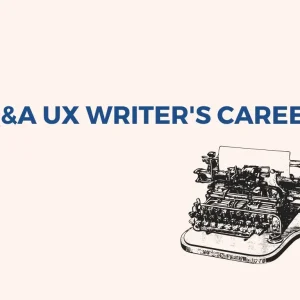 9 câu hỏi và lời khuyên từ các Senior UX Writer trên thế giới